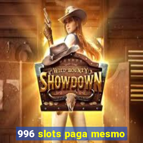 996 slots paga mesmo